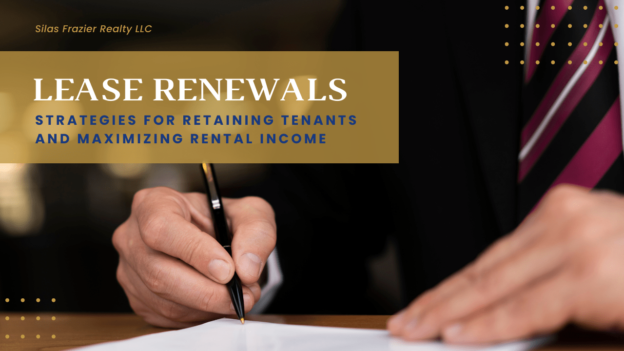 Atlanta Lease Renewals: Strategies for Retaining Tenants and Maximizing Rental Income